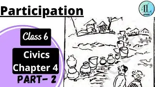 Participation | Key Elements Of A Democratic Government | Class 6 Civics | Chapter 4