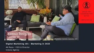 Digital Marketing 101: Marketing in 2022 - Invicta Agency | Samso Insights Episode 99