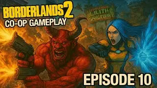 Taking On Fight For Sanctuary DLC | Borderlands 2 Co-Op Gameplay Ep. 10 #bl2 #salvador #maya #coop