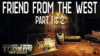 Friend from the West Part 1 & 2 (Skier) | Escape from Tarkov Task Guide