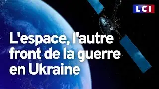 L'Ukraine, premier th&eacute;&acirc;tre de la guerre spatiale ?