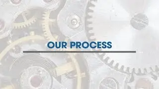 Our Process