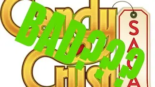 IS CANDY CRUSH A BAD GAME?!?!?