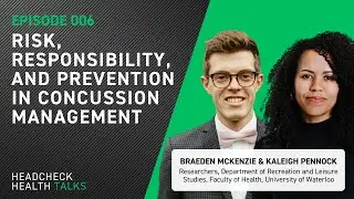 Risk, Responsibility, and Prevention in Concussion Management | HEADCHECK Health Talks | Episode 6