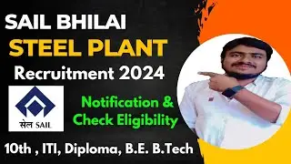 SAIL Recruitment 2024 | Bhilai Steel Plant Recruitment 2024 | BSP Steel Plant Vacancy 2024 | Sail 🇮🇳