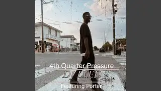 4th Quarter Pressure (feat. Porter)
