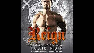 Reign: A Royal Military Romance by Roxie Noir | Full Audiobook