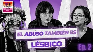 VIOLENCIA EN PAREJAS L&Eacute;SBICAS: AMIGA, DATE CUENTA (Episodio 2) | Hablemos Serio Podcast