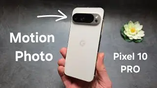 How to Turn Motion Photo ON / OFF - On Google Pixel 10 Pro