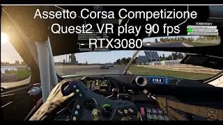 Assetto Corsa Competizione : VR setting 90 fps (v1.8~) - Oculus Quest2 & RTX3080