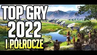TOP 10 GIER 2022 - Pierwsze P&oacute;łrocze [Recenzje]