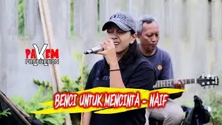 BENCI UNTUK MENCINTA  - NAIF (Cover Accoustic By Pakem Music)