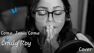 Come, Jesus Come 🕊️ &ndash; Cindy Roy (Pri&egrave;re chant&eacute;e &ndash; Cover intime)