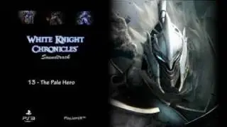 White Knight Chronicles Soundtrack [Disc One] - 13 - The Pale Hero