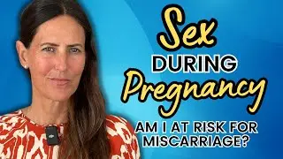 Sex During Pregnancy and the Risk of Miscarriage