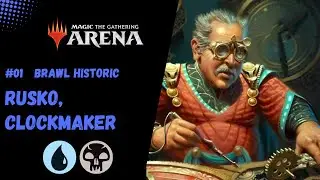 Deck Rusko, Clockmaker  - MTG Arena - Brawl Historic #01 💧💀