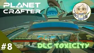 Planet Crafter DLC Toxicity | UN COMPLEXE TITANESQUE ! Trains, ascenseurs & osmium | #8