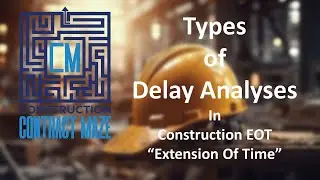 Types of Delay Analyses in Construction EOT - How to Choose Extension Of Time's Delay Analysis
