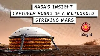 Hear Meteoroid Striking Mars, Captured by NASA&rsquo;s InSight Lander
