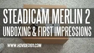 Steadicam Merlin 2: Unboxing & First Impressions