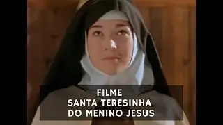FILME SANTA TERESINHA DO MENINO JESUS ( DUBLADO )