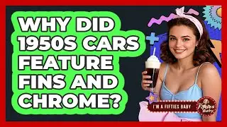 Why Did 1950s Cars Feature Fins And Chrome? - Im a 50s Baby