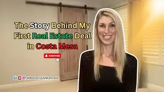 The Story Behind My First Real Estate Deal in Costa Mesa | Holly McDonald