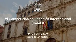 VI Competición en litigación internacional (ComLit) · 23/06/2023