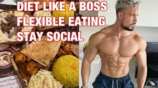 HOW to Diet Like a BOSS  (Flexible / Social DIET )