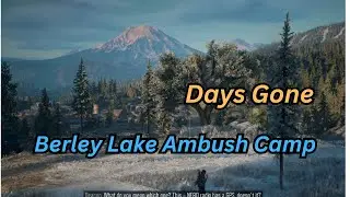 Days Gone: Berley Lake Ambush Camp (Part 32).