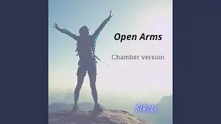 Open Arms - Chamber Version