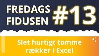 #13   Slette tomme rækker i excel