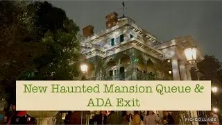 New Haunted Mansion Queue & ADA Exit
