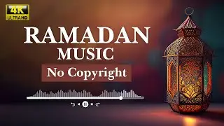 Ramadan Music No Copyright | 4k Ramadan Background | رمضان
