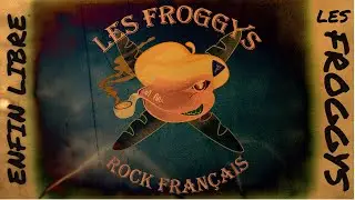 Les Froggys - Enfin Libre (Clip Officiel)
