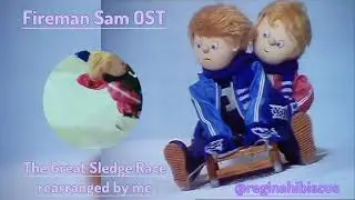 The Great Sledge Race REARRANGED VERSION (Fireman Sam Incidental Soundtracks)