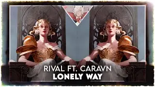 Rival - Lonely Way (ft. Caravn) | Nightcore