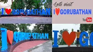 Let's Visit I ❤️ GORUBATHAN/Vlog/Tourist Destination