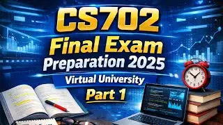 CS702 | Final Exam Preparation 2025 | Virtual University of Pakistan 
