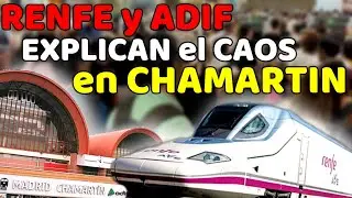 ⚠️ RENFE and ADIF APOLOGIZE and Explain the CHAOS in Chamart&iacute;n ⚠️Incident July 22 / Works