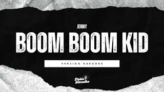 Boom Boom Kid - Jenny (Karaoke)