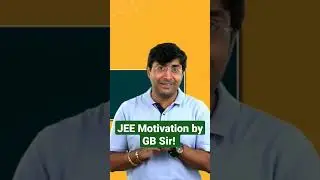 JEE 2023 First Attempt in Jan? JEE 2023 Droppers Motivation by GB Sir | Must Watch for all Droppers