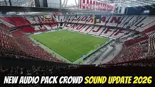 🔥 New Crowd Audio Pack 2026 &ndash; Real Stadium Atmosphere | PES 2021 & FL 2026