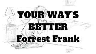 Forrest Frank - YOUR WAY&rsquo;S BETTER Lyrics (1 hour version)