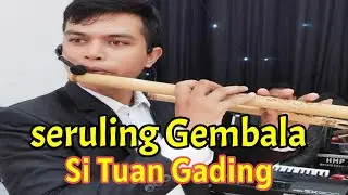 SERULING BATAK SI TUAN GADING GULTOM SERULING GEMBALA UNING UNINGAN BATAK MODREN