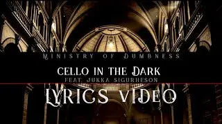 06 Jester Mullholland feat. Jukka Sigurheson - Cello in the Dark - Lyrics Video -