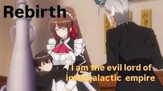 Rebirth, I'm the evil lord  of interGalactic Empire II S-1, EP-2 II explained in hindi