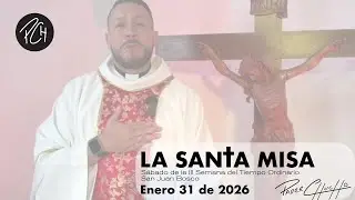 Padre Chucho - La Santa Misa (Sábado 31 de enero)