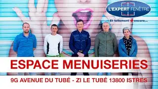 Pr&eacute;sentation de L'Expert Fen&ecirc;tre Espace Menuiserie &agrave; Istres