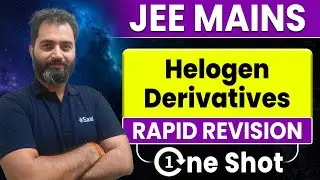 HELOGEN DERIVATIVES in One Shot 🔥 | Complete Revision | JEE Mains & Advanced | eSaral